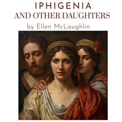 Spring 2026 Theatre Production Iphigenia and Other Daughters by Ellen McLaughlin